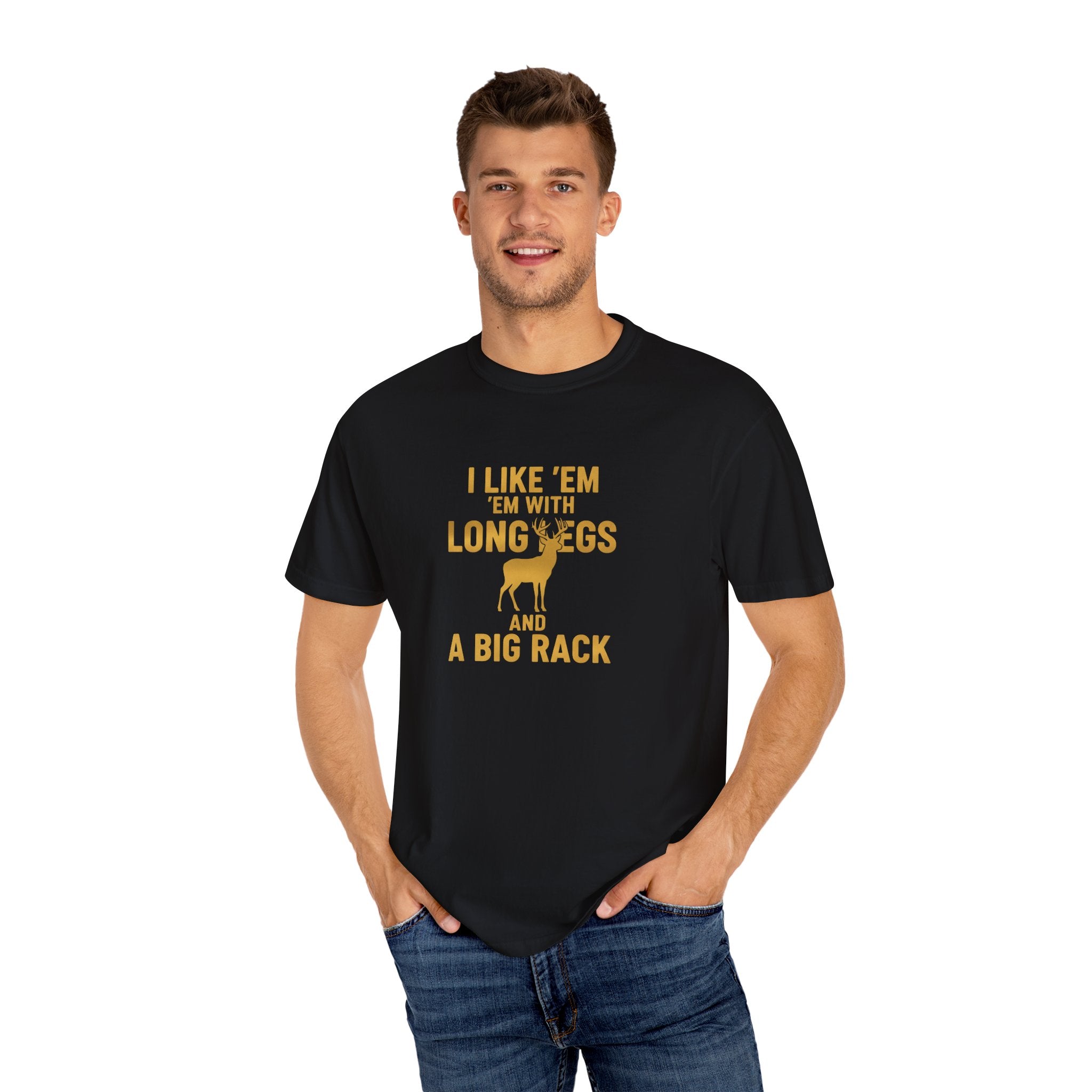 Humorous Unisex T-Shirt - "I Like 'Em with Long Legs and a Big Rack"