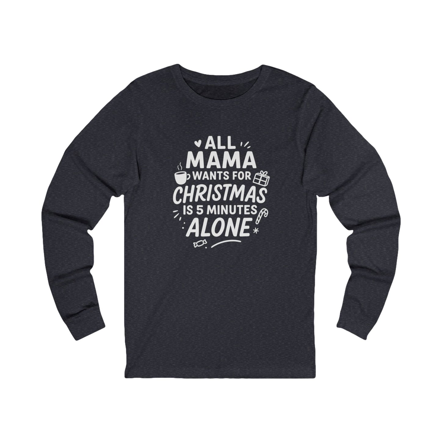 Christmas Gift for Moms Unisex Long Sleeve Tee, Holiday Apparel, Funny Mama Shirt, Family Gathering Outfit, Unique Present