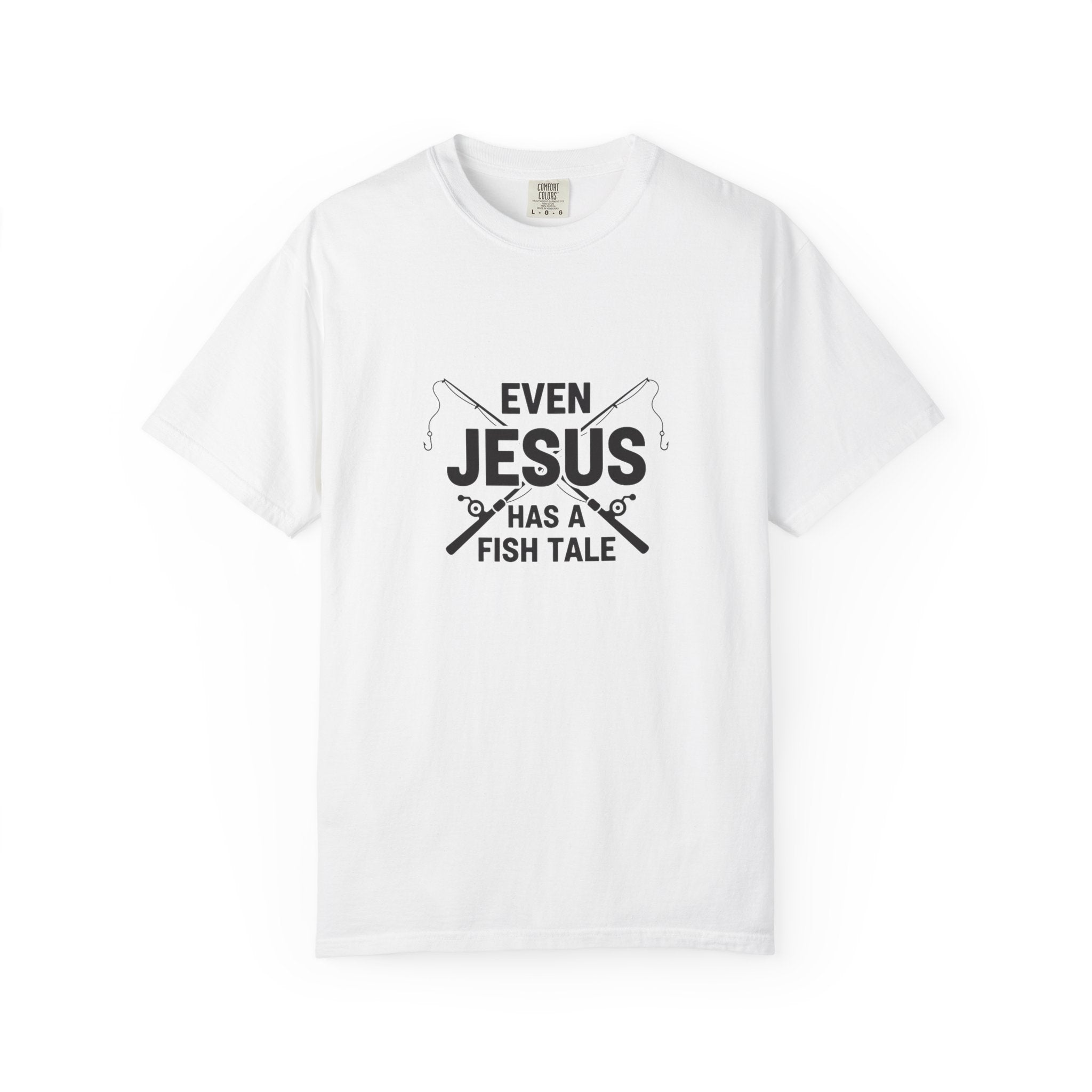 Even Jesus Has A Fish Tale T-Shirt | Unisex Garment-Dyed Tee for Fishing Lovers