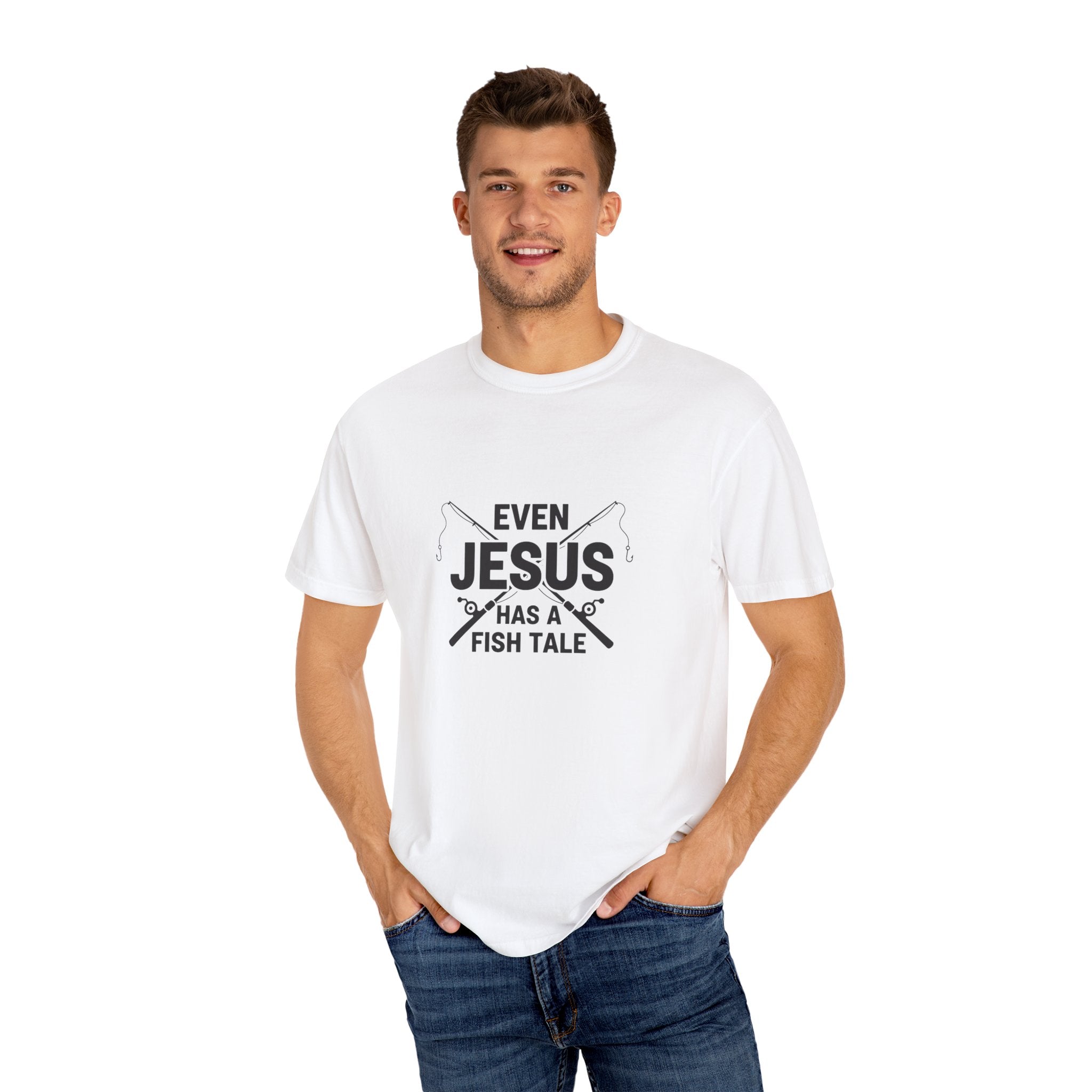 Even Jesus Has A Fish Tale T-Shirt | Unisex Garment-Dyed Tee for Fishing Lovers
