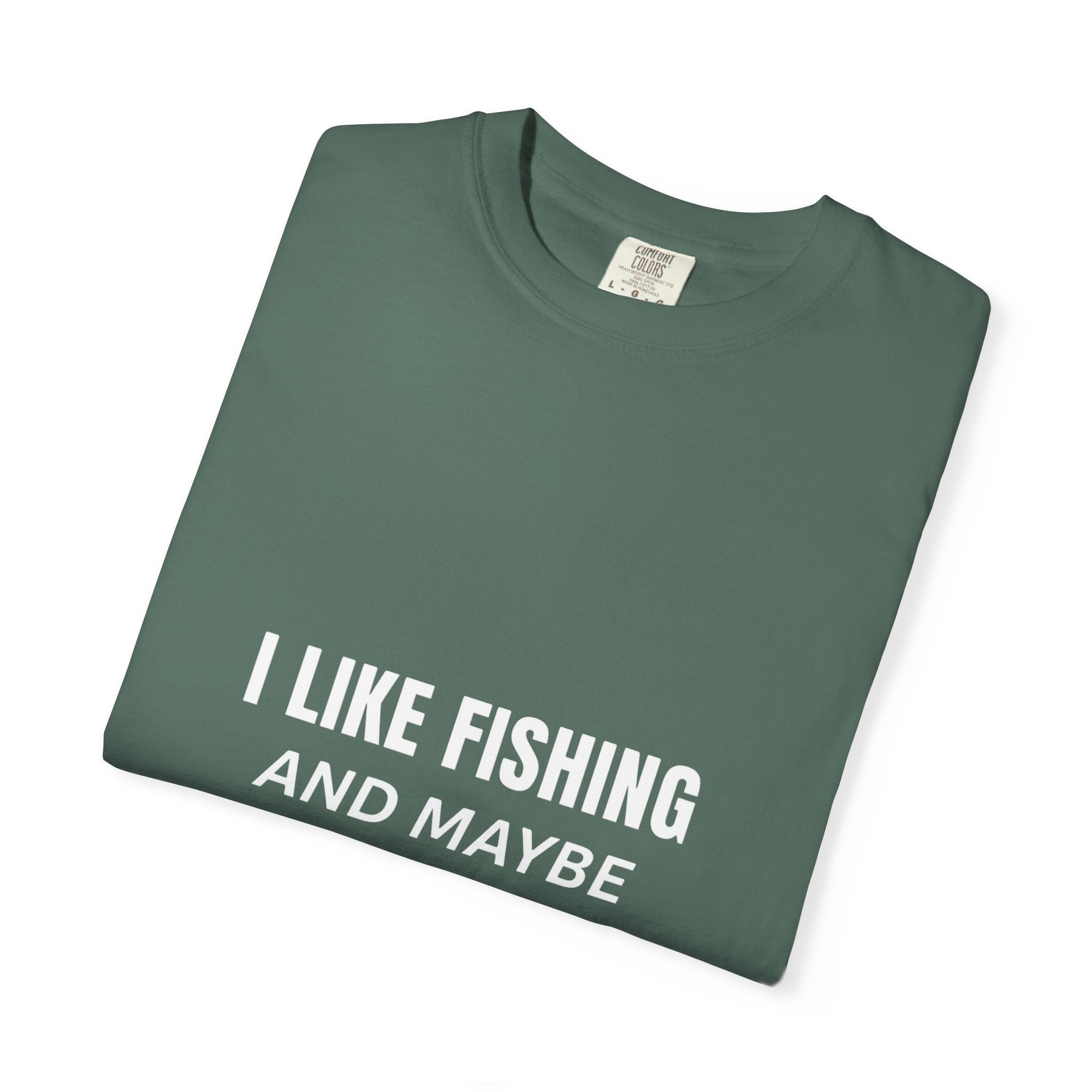 Fishing Enthusiast T-Shirt - I Like Fishing and Maybe 3 People