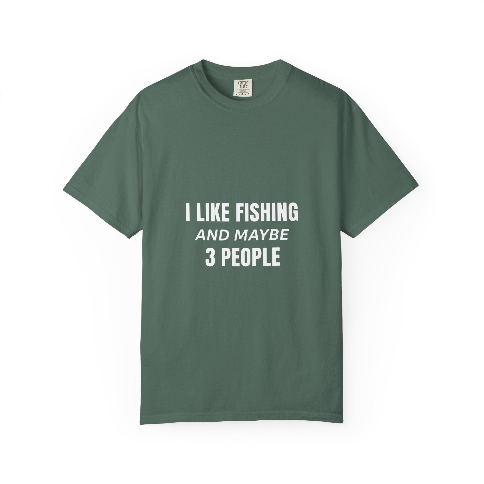 Fishing Enthusiast T-Shirt - I Like Fishing and Maybe 3 People