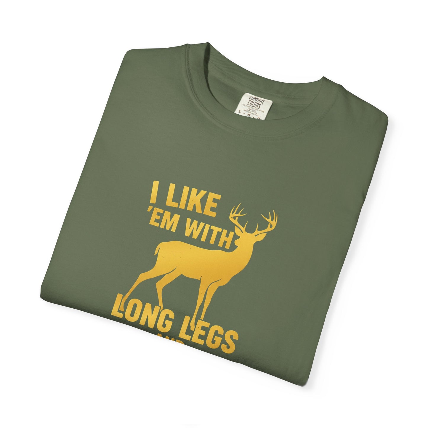 I Like 'Em With Long Legs Unisex Garment-Dyed T-Shirt