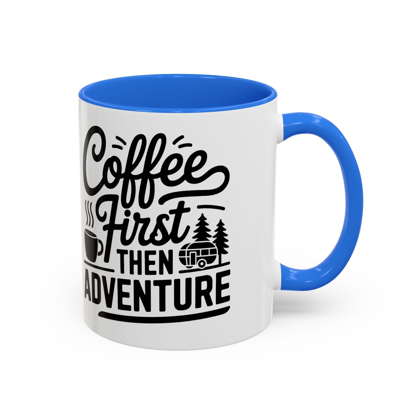 Coffee First Then Adventure Mug — Camping Travel Coffee Cup (11oz/15oz)