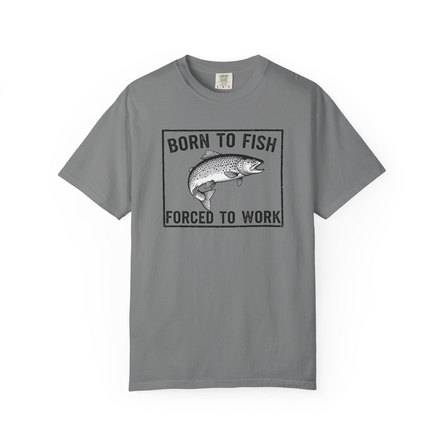 Fishing Enthusiast T-Shirt - 'Born to Fish, Forced to Work'