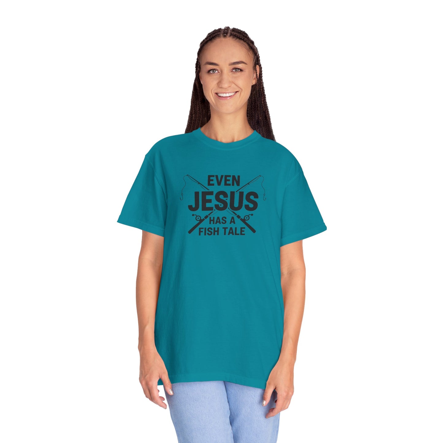 Even Jesus Has A Fish Tale T-Shirt | Unisex Garment-Dyed Tee for Fishing Lovers