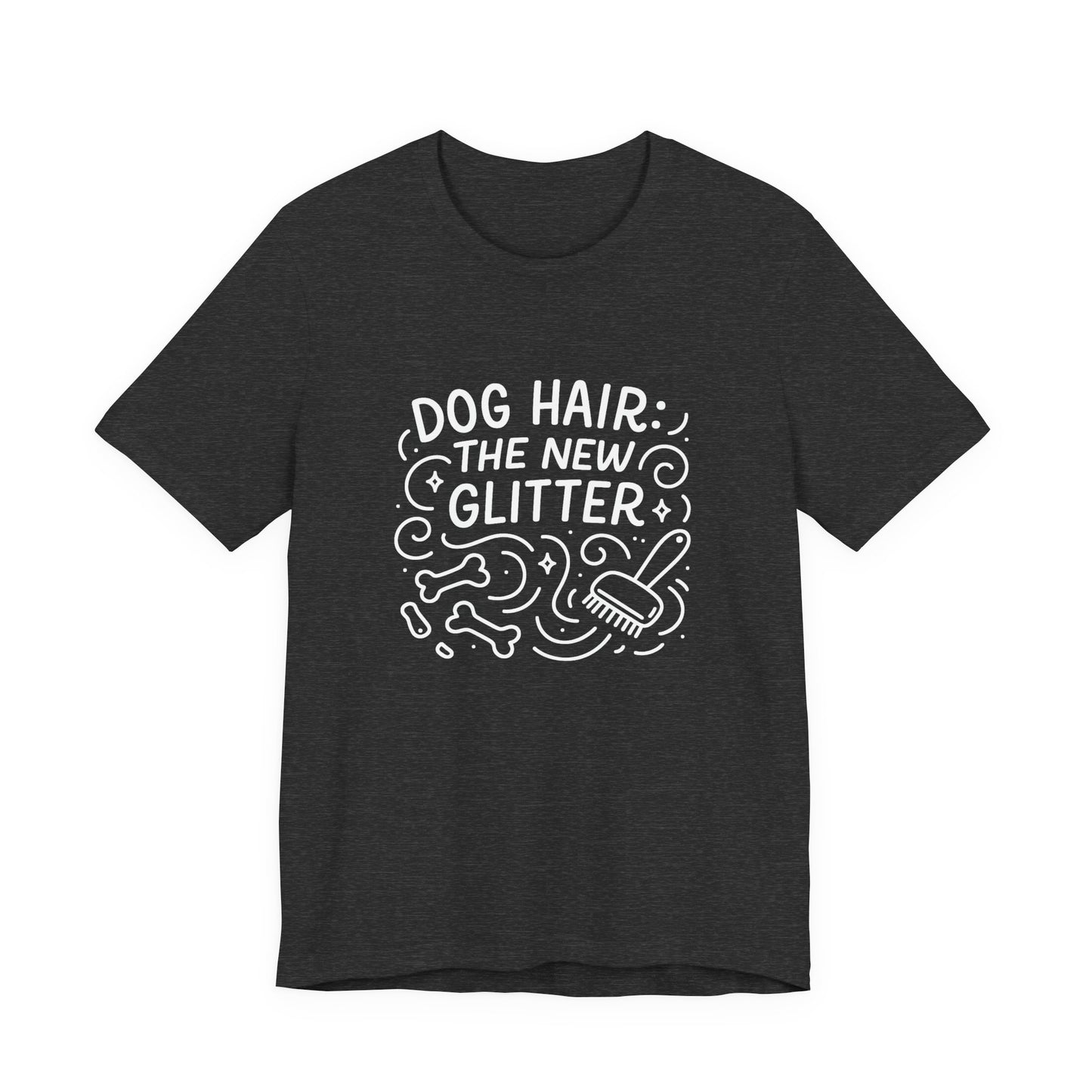 Dog Hair: The New Glitter Unisex T-Shirt, Funny Pet Lover Gift, Casual Tee for Dog Owners, Dog Lover Apparel, Gift for Pet Lovers