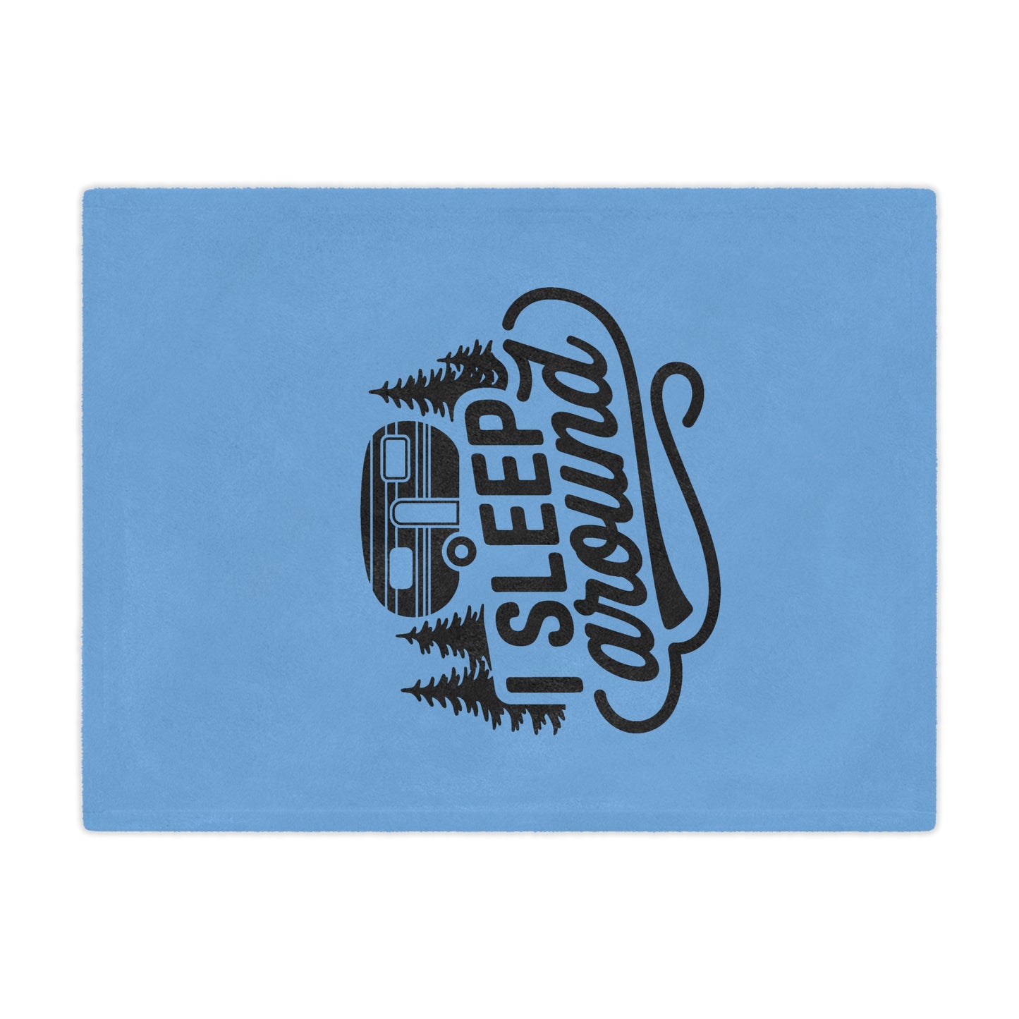 Minky Blanket — "I Sleep Around" Camper RV Throw Blanket