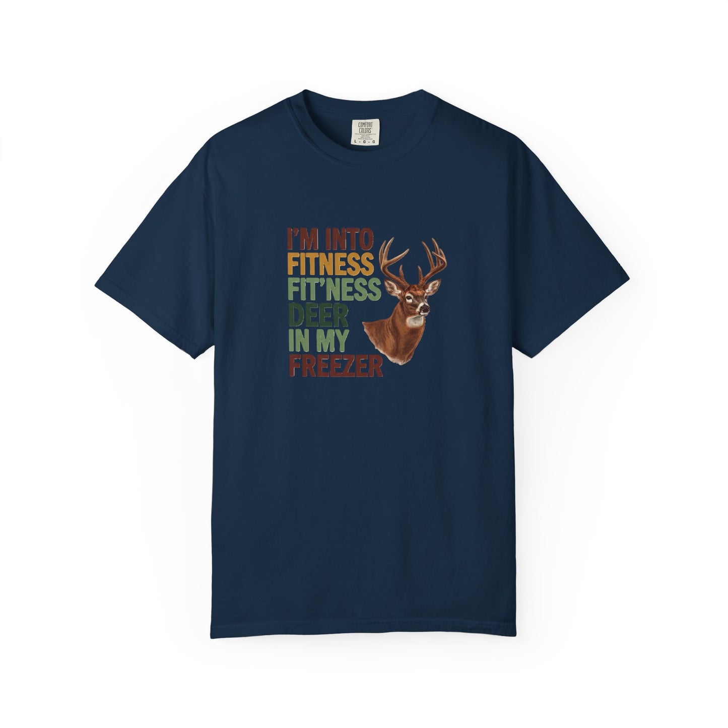T-Shirt Funny Fitness Deer Into My Freezer Unisex Garment-Dyed