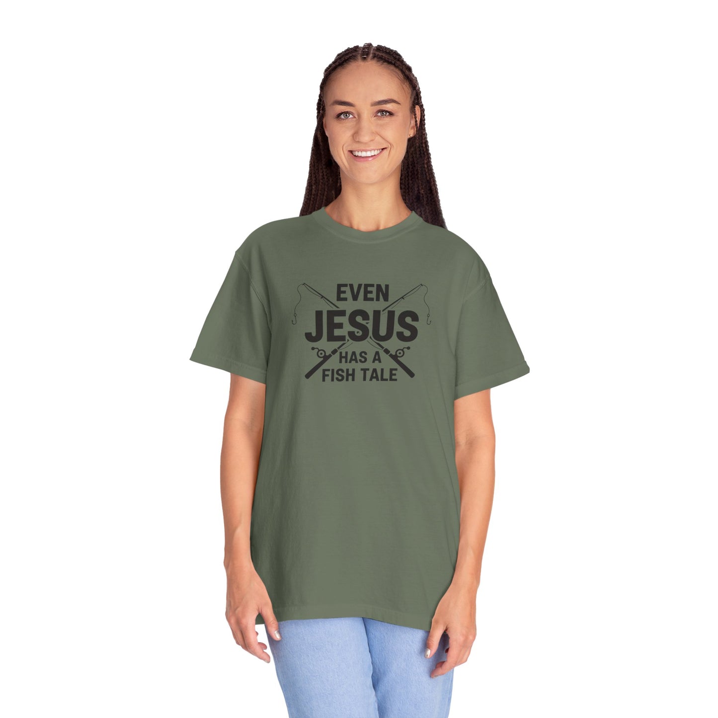 Even Jesus Has A Fish Tale T-Shirt | Unisex Garment-Dyed Tee for Fishing Lovers