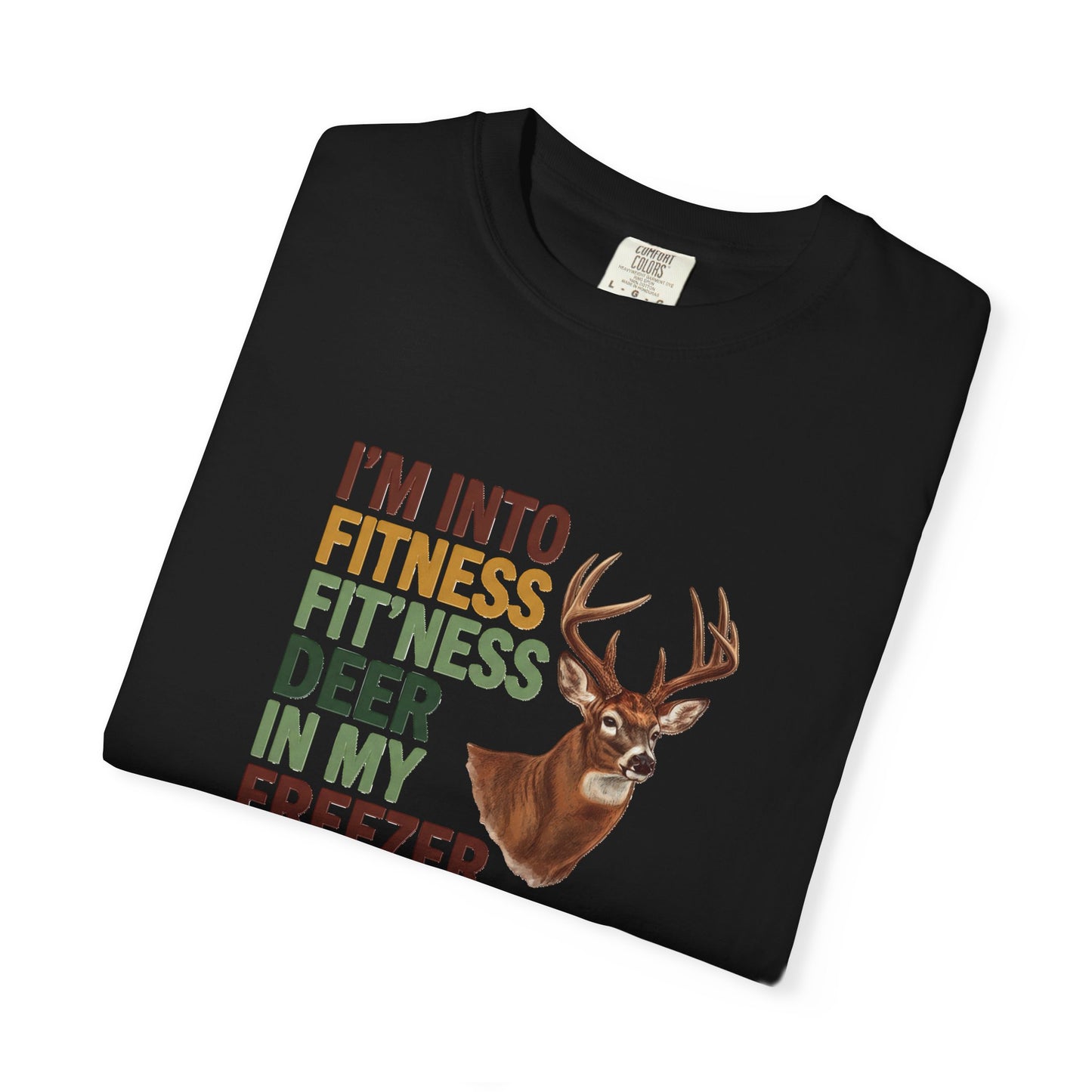 T-Shirt Funny Fitness Deer Into My Freezer Unisex Garment-Dyed