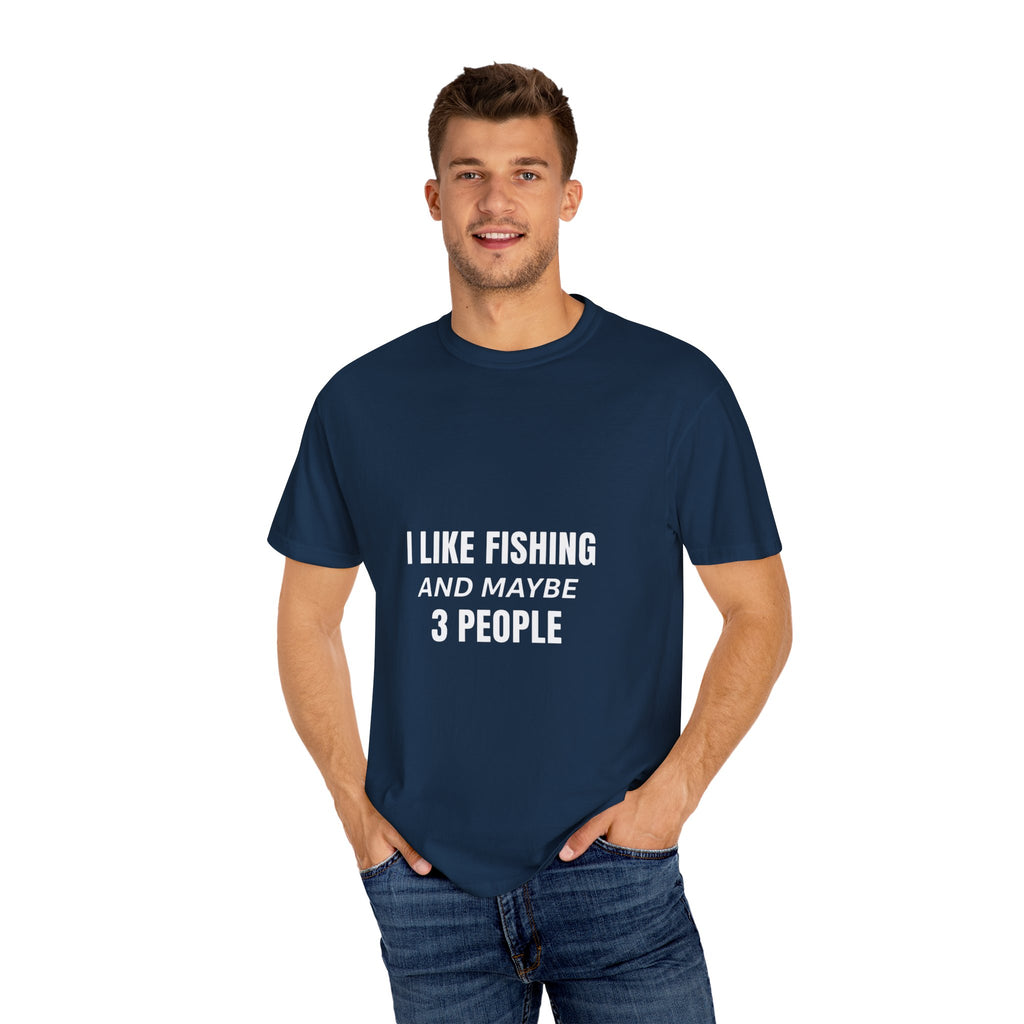 Fishing Enthusiast T-Shirt - I Like Fishing and Maybe 3 People