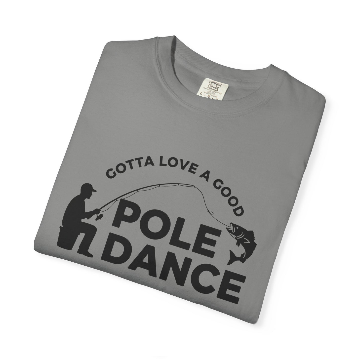 Funny Pole Dance Fishing T-Shirt for Outdoor Lovers