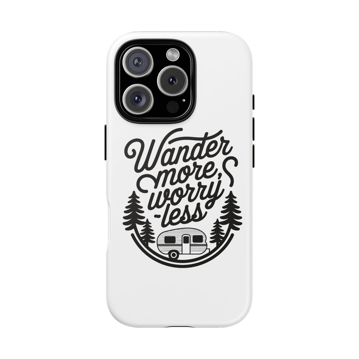 Wander More Worry Less Phone Case