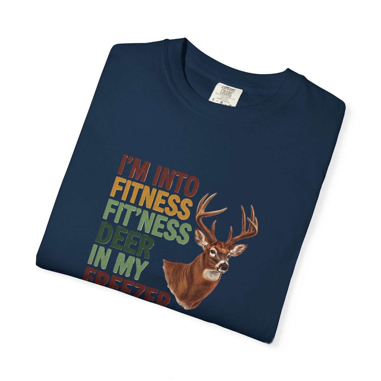 T-Shirt Funny Fitness Deer Into My Freezer Unisex Garment-Dyed