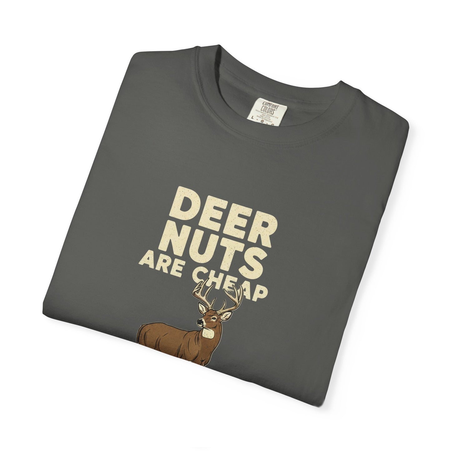 Funny Graphic T-shirt for Outdoorsy Friends - "Deer Nuts are Cheap"