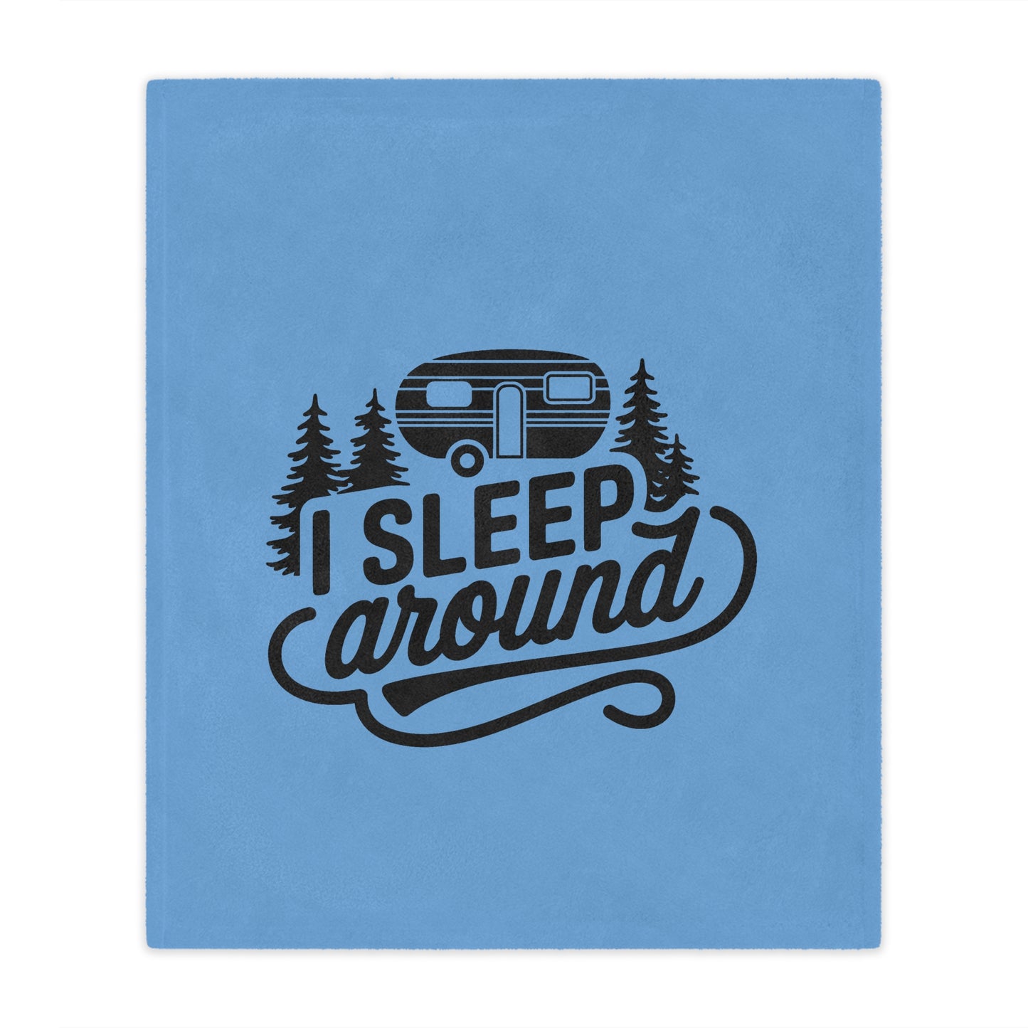Minky Blanket — "I Sleep Around" Camper RV Throw Blanket