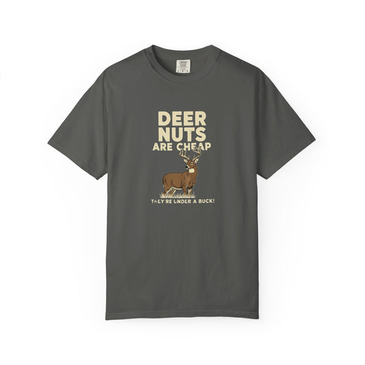 Funny Graphic T-shirt for Outdoorsy Friends - "Deer Nuts are Cheap"