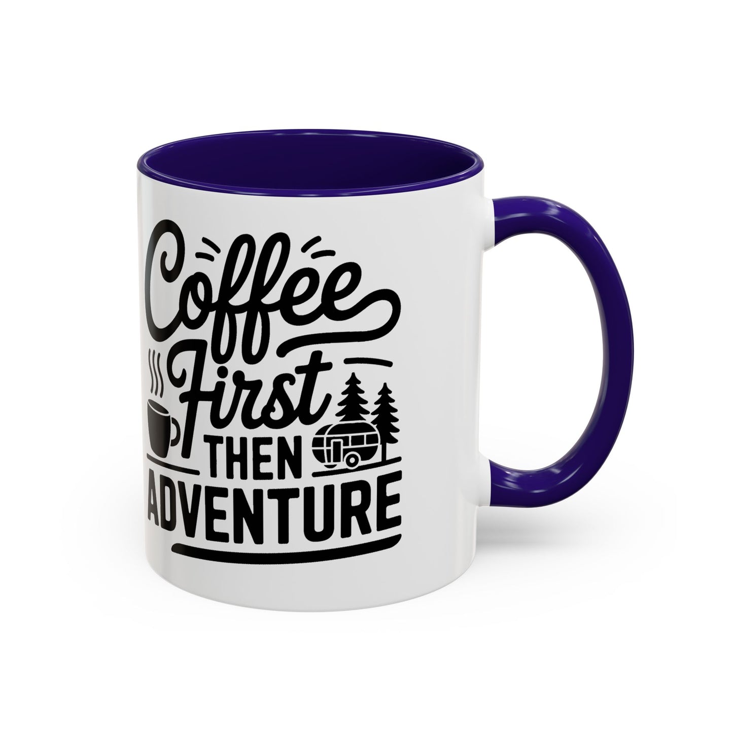 Coffee First Then Adventure Mug — Camping Travel Coffee Cup (11oz/15oz)
