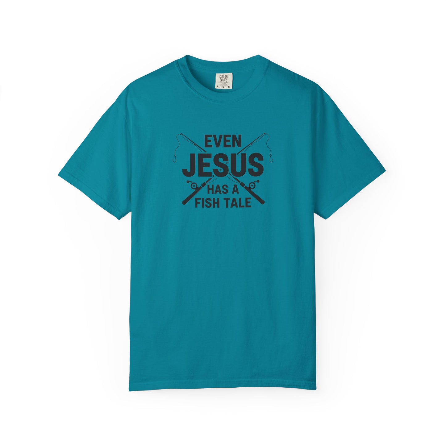 Even Jesus Has A Fish Tale T-Shirt | Unisex Garment-Dyed Tee for Fishing Lovers