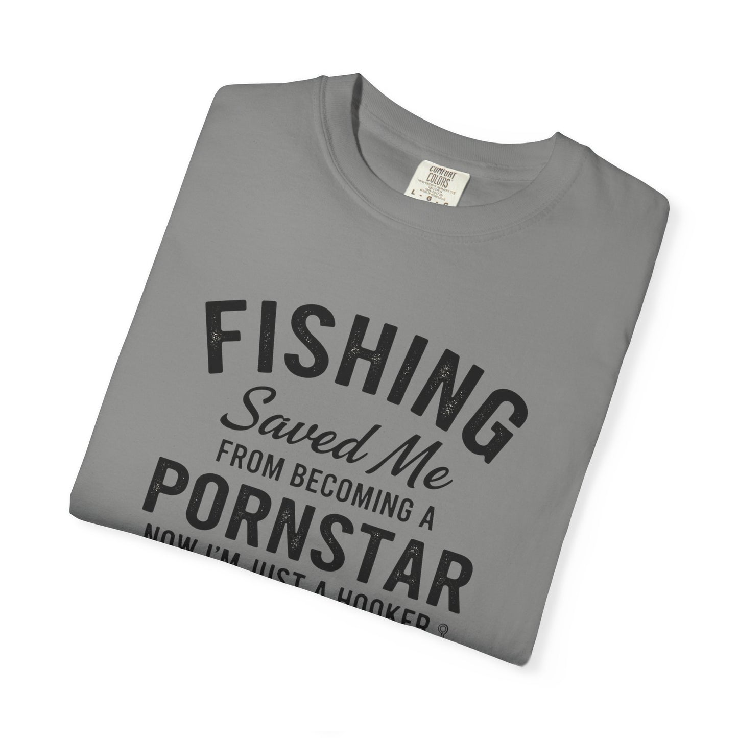 Fishing Saved Me Unisex T-shirt - I'm Just a Hooker Design
