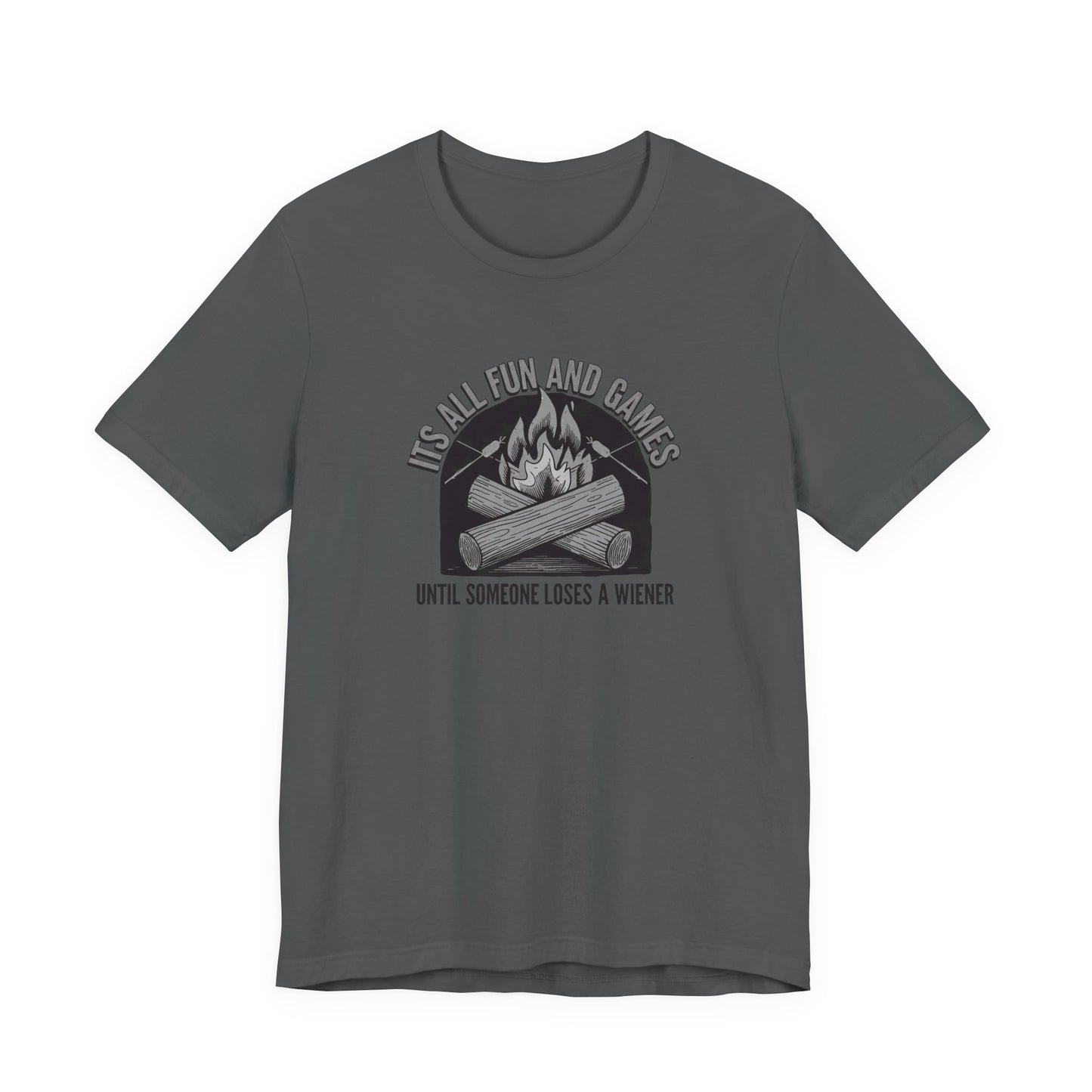 Campfire T-Shirt — "It's All Fun and Games Until Someone Loses a Wiener" Funny Camping Tee