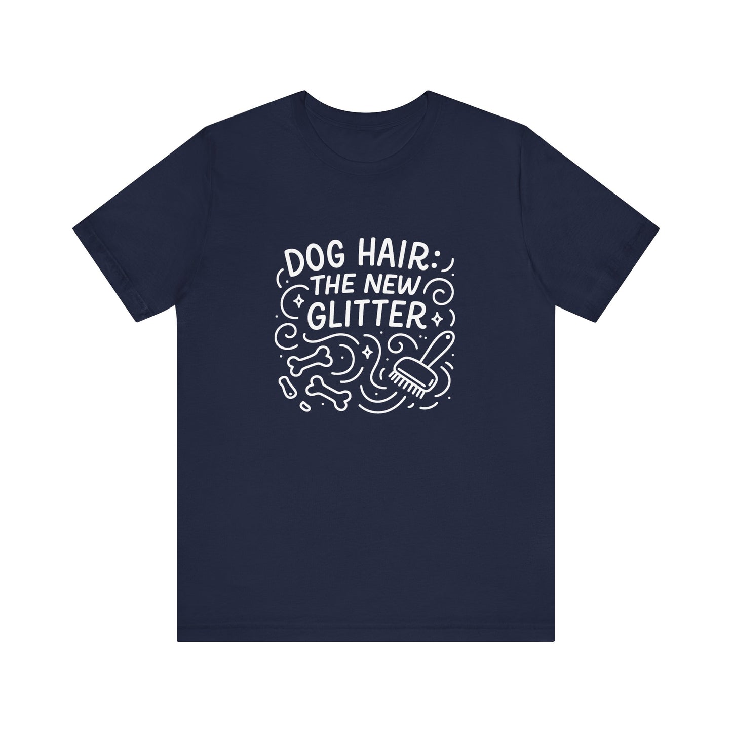 Dog Hair: The New Glitter Unisex T-Shirt, Funny Pet Lover Gift, Casual Tee for Dog Owners, Dog Lover Apparel, Gift for Pet Lovers