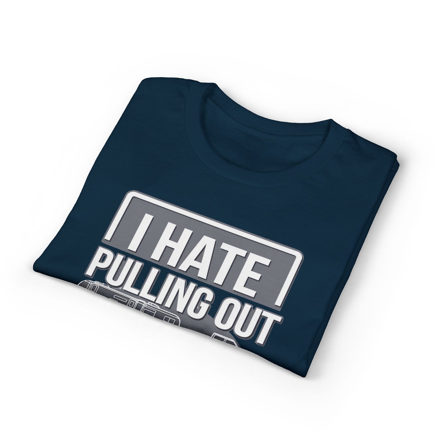 I Hate Pulling Out RV Camper T-Shirt
