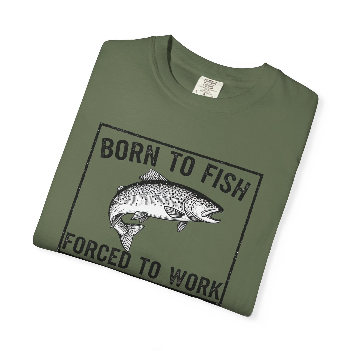 Fishing Enthusiast T-Shirt - 'Born to Fish, Forced to Work'
