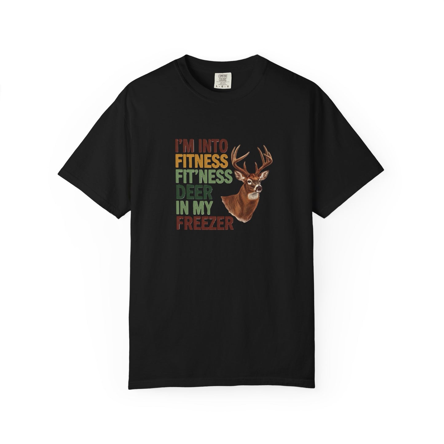 T-Shirt Funny Fitness Deer Into My Freezer Unisex Garment-Dyed