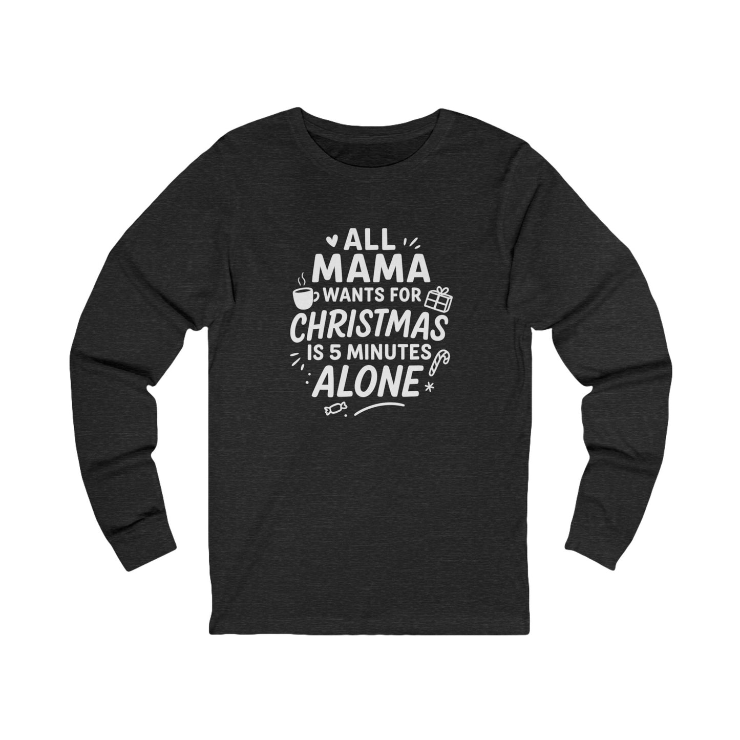Christmas Gift for Moms Unisex Long Sleeve Tee, Holiday Apparel, Funny Mama Shirt, Family Gathering Outfit, Unique Present