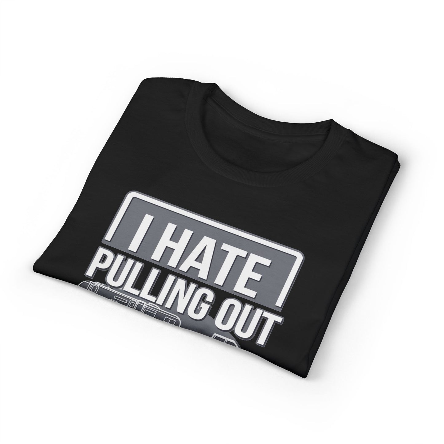 I Hate Pulling Out RV Camper T-Shirt