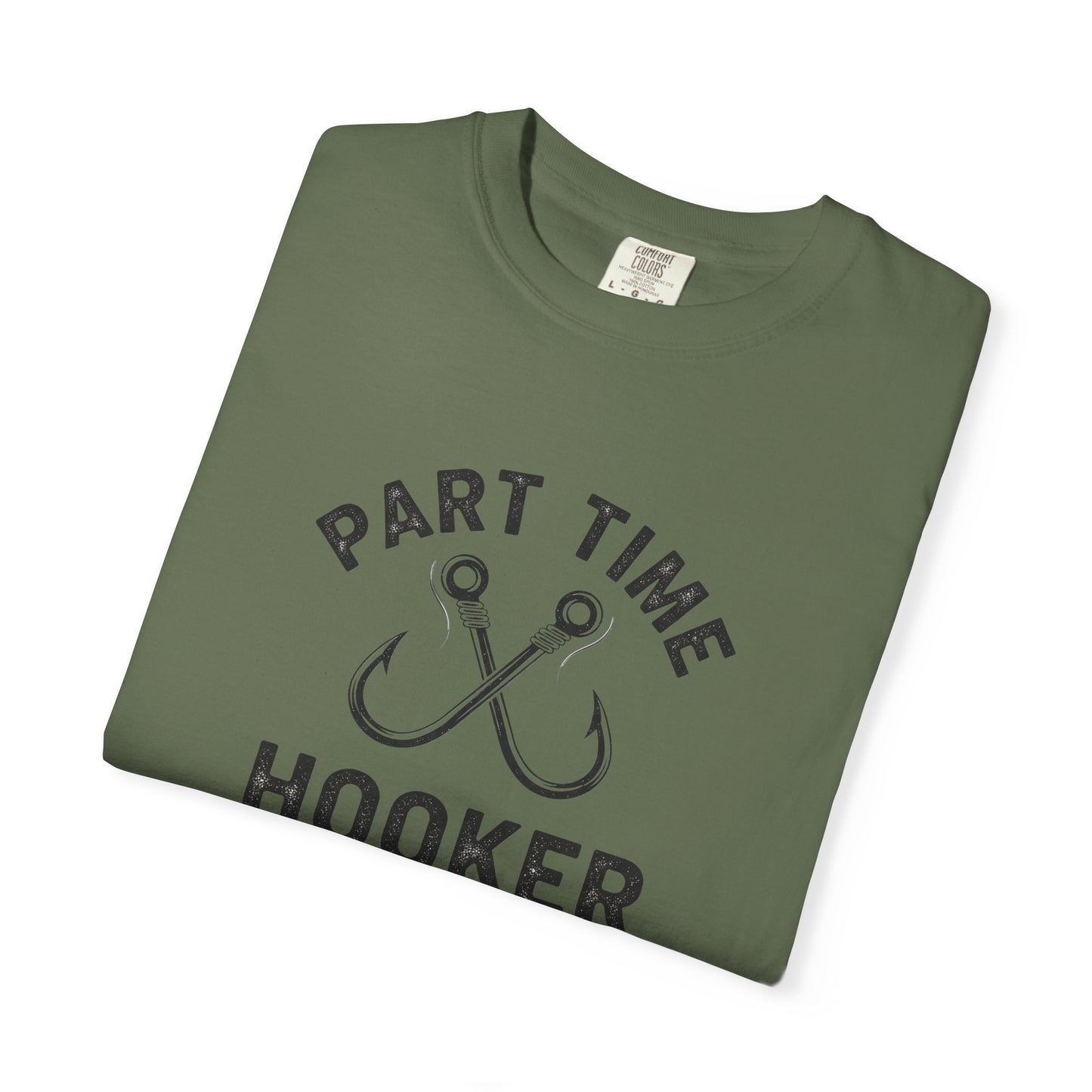 Part-Time Hooker T-Shirt for Fishing Enthusiasts