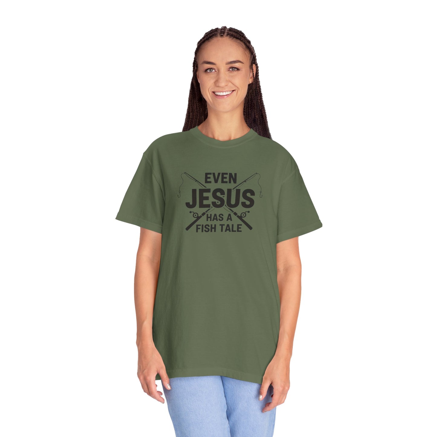 Even Jesus Has A Fish Tale T-Shirt | Unisex Garment-Dyed Tee for Fishing Lovers