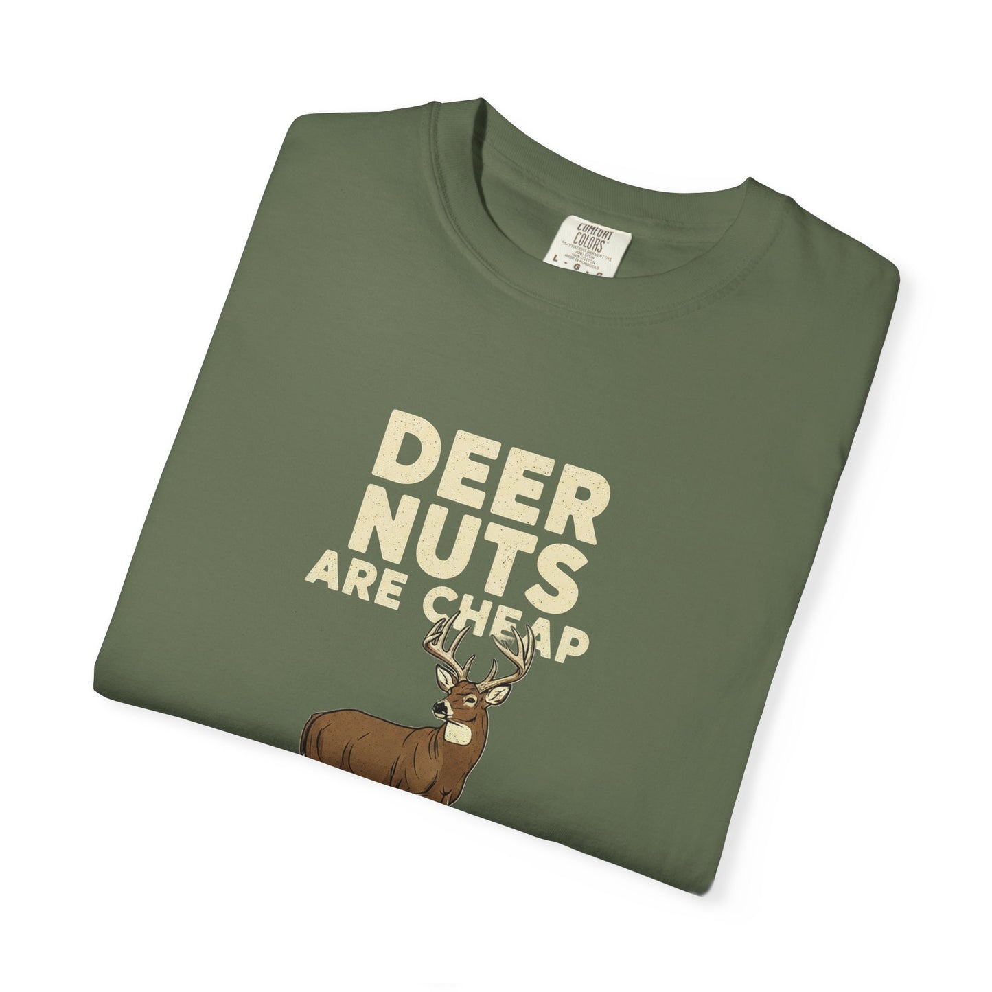 Funny Graphic T-shirt for Outdoorsy Friends - "Deer Nuts are Cheap"