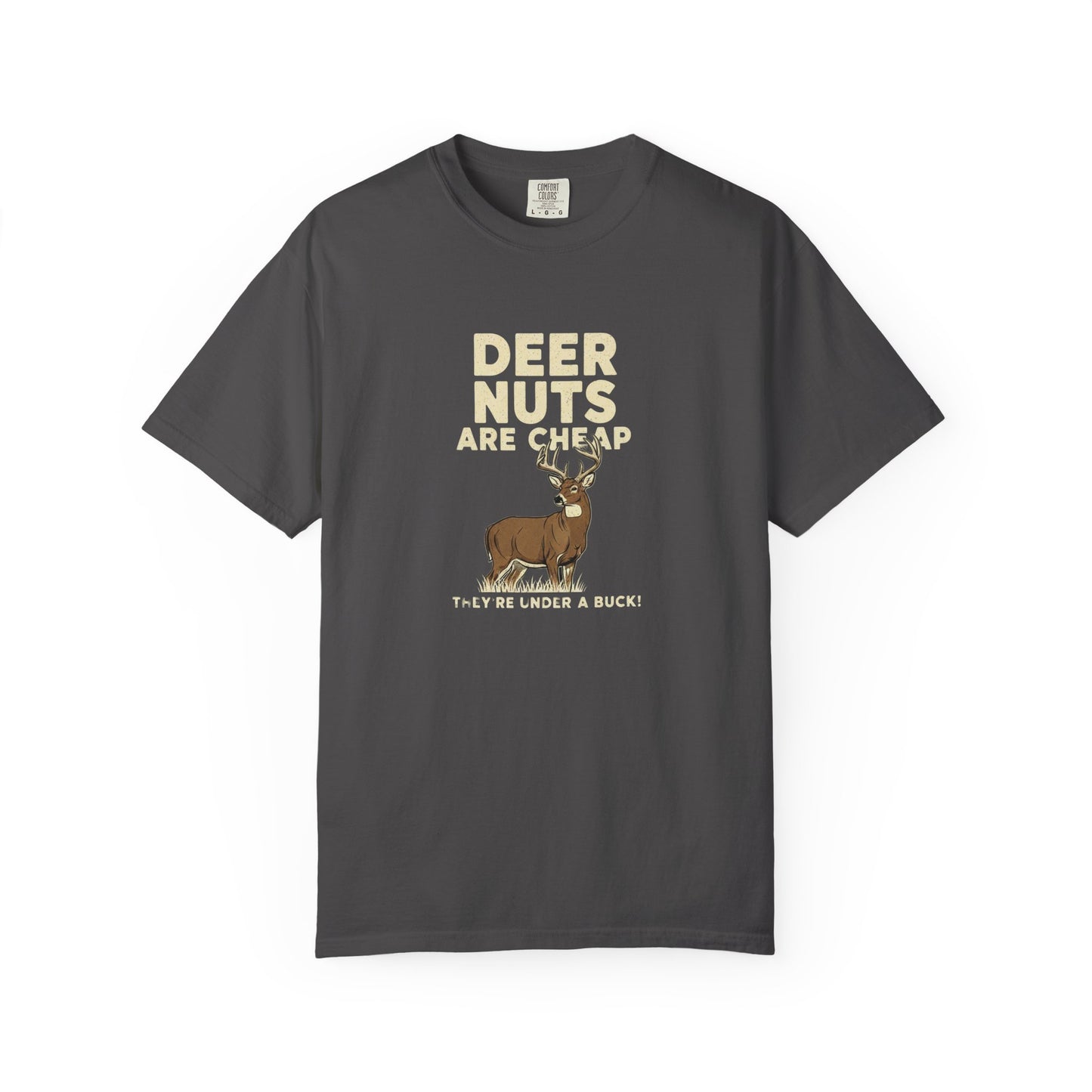 Funny Graphic T-shirt for Outdoorsy Friends - "Deer Nuts are Cheap"